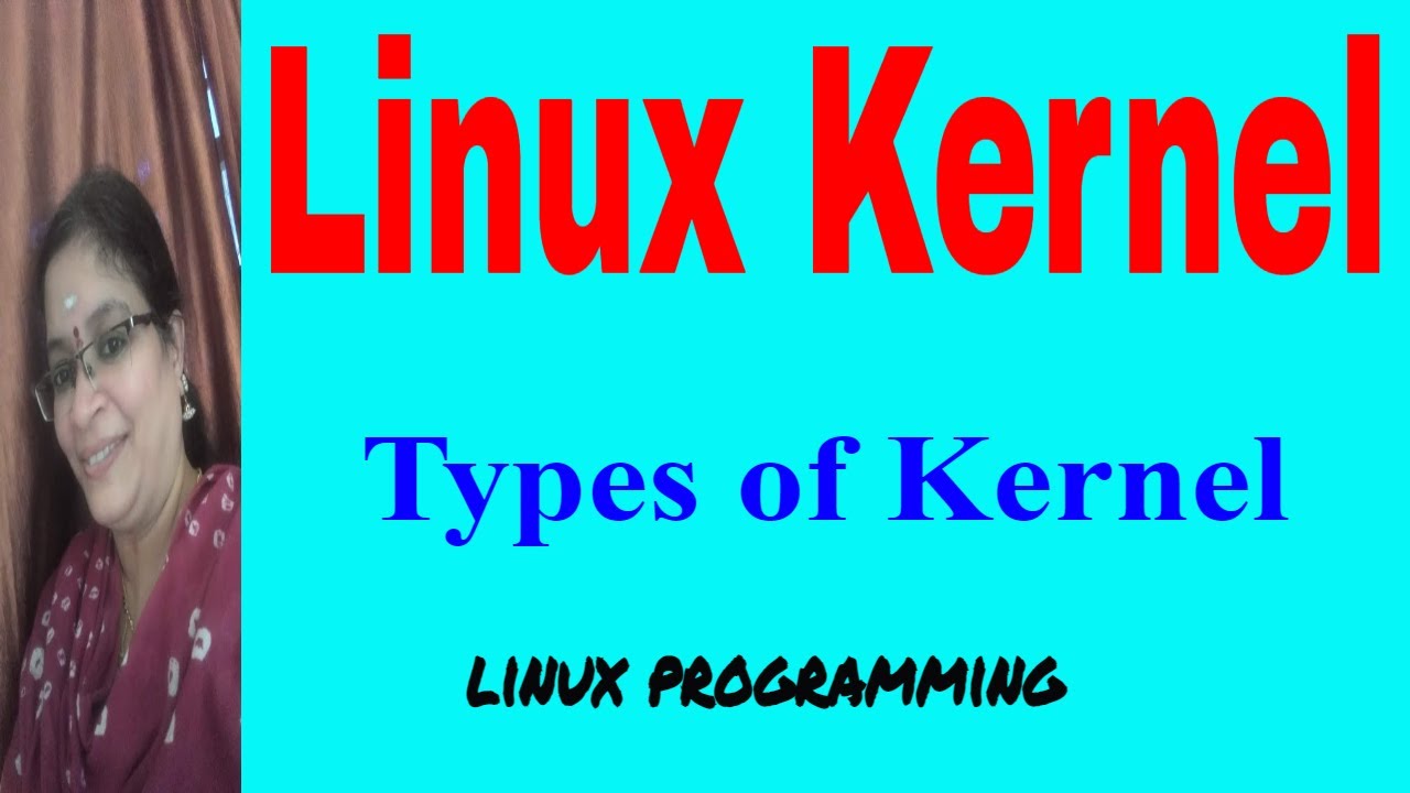 Linux Kernel and types of Kernel || Linux Programming - YouTube