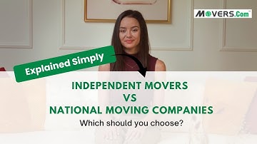 Independent Movers vs National Moving Companies: Which One Should You Choose?