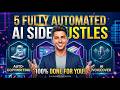​5 Automated AI Side Hustles to Start with $0 in 2026