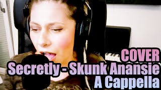 Secretly - Skunk Anansie Cover A Cappella