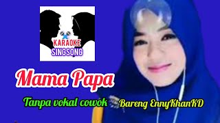 MAMA PAPA - Karaoke Duet Smule tanpa vokal cowok (@ramadhanmarpaung3045 )