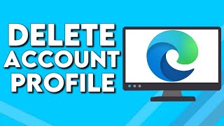 how to remove and delete account profile on microsoft edge browser