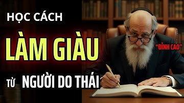 11 Bài Học Làm Giàu Từ Người Do Thái " Tư Duy Đỉnh Cao" | Biết Sớm Giàu Sớm