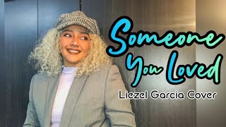 SOMEONE YOU LOVED  - Liezel Garcia Cover by Liezel Garcia 2,456 views 3 years ago 4 minutes, 38 seconds