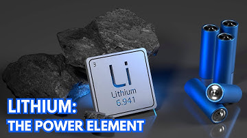 Lithium: The Power Element Explained.