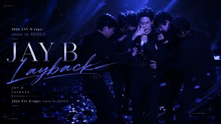 （4K） 260621 𝗝𝗔𝗬 𝗕 tape: roots in SEOUL D2 - Layback
