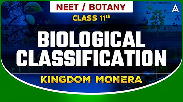 BIOLOGICAL CLASSIFICATION CLASS 11 | KINGDOM MONERA | NEET SANJEEVANI BATCH | BOTANY BY SANKALP