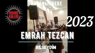 Emrah Tezcan - Bilseydim Karanlıkdere 2023