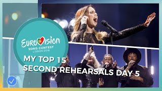 Eurovision 2018 | My Top 15 Day 5 Second Rehearsals (With Comments) | EKD