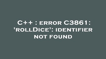 C++ : error C3861: 