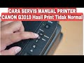 Cara Manual Servis Printer Canon g3010 Hasil Print Tidak Normal padahal Selang Tidak ada yang Kosong