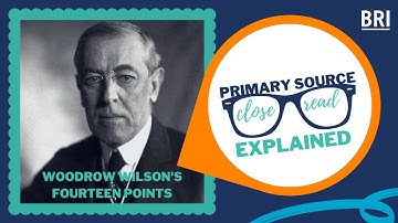 Woodrow Wilson’s Fourteen Points Explained | Primary Source Close Read