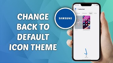 How to Change back to Default icon theme on Samsung