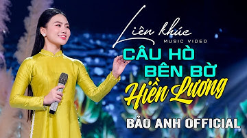 Câu Hò Bên Bờ Hiền Lương - Bảo Anh Offical 🎵LK Dân Ca Xứ Nghệ Hay Nhất Say Đắm Triệu Trái Tim
