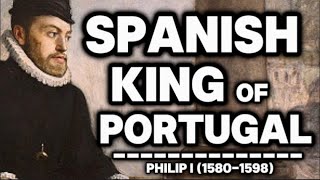 SPANISH KING OF PORTUGAL / PHILIP II (1580-1598)