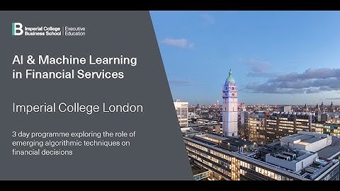 AI and Machine Learning in Financial Services | Executive Education Imperial College Business School