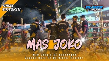 DJ BANTENGAN‼️- MAS JOKO, VIRAL TIKTOK🔥 - DJ OLIVER PROJECT🎧
