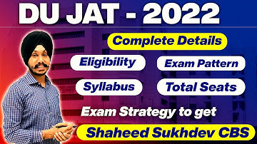 Everything About DU JAT 2022 | Eligibility, Exam Pattern, Syllabus, Seats, Strategy | DU JAT 2022