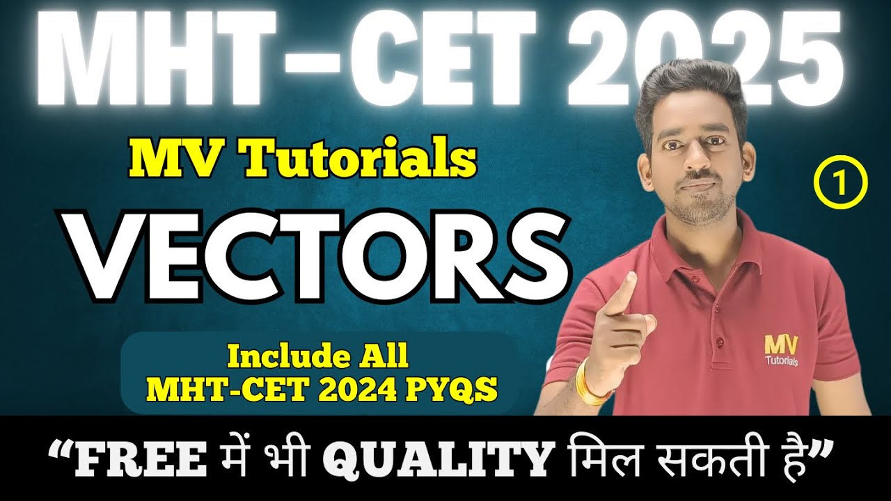 🔥Class 12 Maths Vectors MHT CET 2025 Lec 1 | All Concepts + Shortcuts + Formula + PYQs