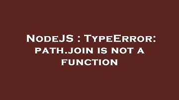 NodeJS : TypeError: path.join is not a function