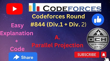 Codeforces Round #844 (Div. 1 + Div. 2) || Parallel Projection || Codeforces Problem Solution