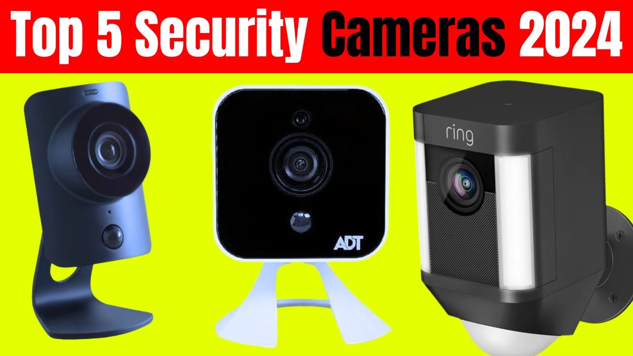 Top 5 Security Cameras of 2024: Protect Your Home with Confidence ...