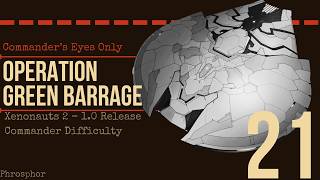 Xenonauts 2 Release Campaign Ep21 (Commander Difficulty)