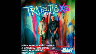 Alejo, Yandel - Trajecito XS (Remix) Ft. Daddy Yankee, Myke Towers, Jhay Cortez, Bad Bunny, Anuel...