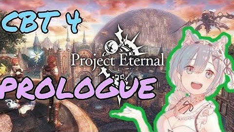 PROJECT ETERNAL CBT 4 PROLOGUE Gameplay Android/Ios - New MMORPG By ASOBIMO 2020