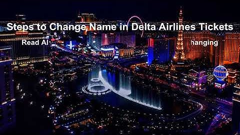 How to Change Delta Airlines Tickets Name
