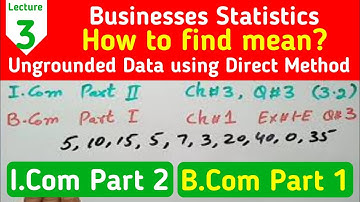 How to find mean from ungrouped data using Direct method in Urdu/Hindi for class i.com & b.com Lec-3