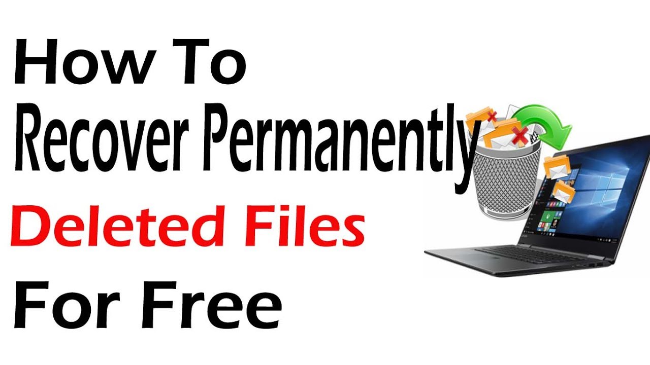 How To Recover Permanently Deleted Files For Free On Windows 10 Youtube