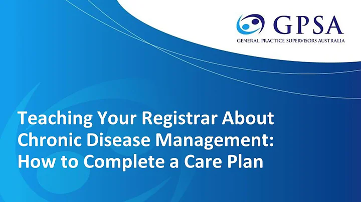 Teaching your Registrar about Chronic Disease Management Part 2 - How to Complete a Care Plan - DayDayNews