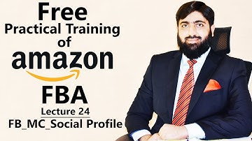 Free Practical Training of Amazon FBA Lecture 24 | Amazon Free Course | Mirza Muhammad Arslan