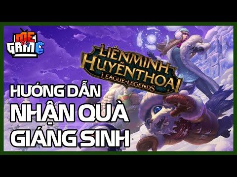 Hướng Dẫn Nhận Quà Liên Minh Huyền Thoại Mùa Giáng Sinh | Giáng Sinh Liên Minh - meGAME News