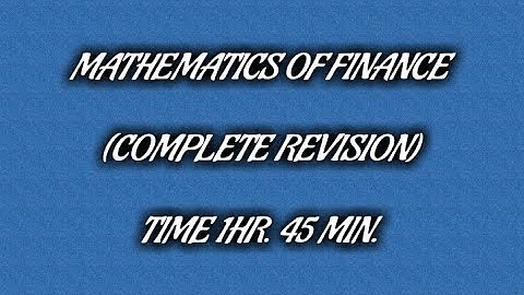 Revision of mathematics of finance, cs foundation statistics