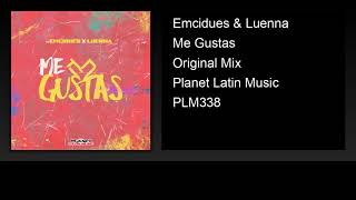 Emcidues & Luenna - Me Gustas (Original Mix)