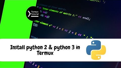 How to install Python 2  and Python 3 on Termux? | TECHNICAL HAR