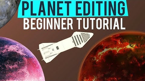 Planet Editing - Beginner Tutorial || SFS