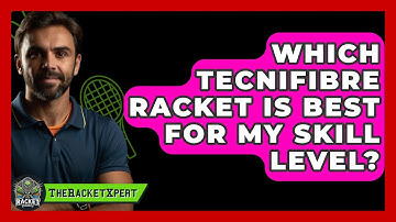 Which Tecnifibre Racket Is Best For My Skill Level? - The Racket Xpert