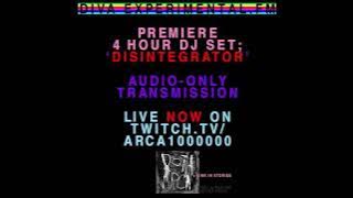 Arca: Disintegrator. 4 HOUR DJ SET LIVE ON DIVA EXPERIMENTAL FM / April 6th 2020