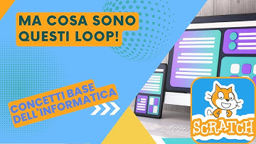 Scratch 3.0. - Cosa sono questi loop?