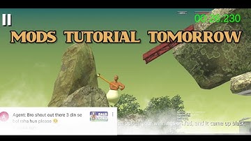 Mods download tutorial coming tomorrow | getting over it | best game?