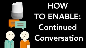 How To Enable Continued Conversation: Google Assistant