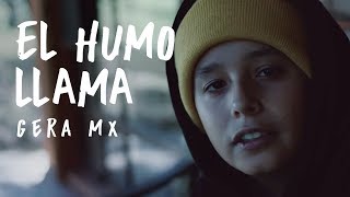 El Humo Llama // Gera MX 🔥🏆 (Video Oficial)