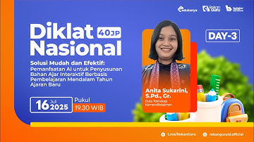 Hari 3: Diklat Pemanfaatan AI Untuk Penyusunan Bahan Ajar Interaktif Berbasis Pembelajaran Mendalam