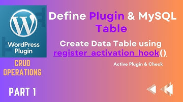How to Create CRUD Operations Using a Plugin in WordPress | Create Table | Part 1