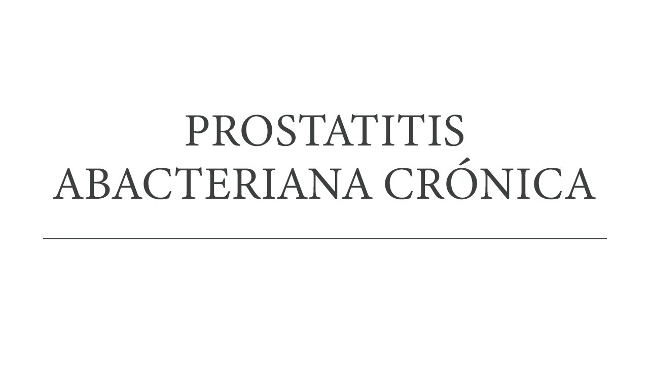 tratamiento de la prostatitis bacteriana cronica)