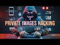 How Hackers Hack Private Images Of Anyone