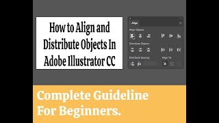 chapter 06: How to Align and distribute in Adobe Illustrator CC. complete guideline for beginners.